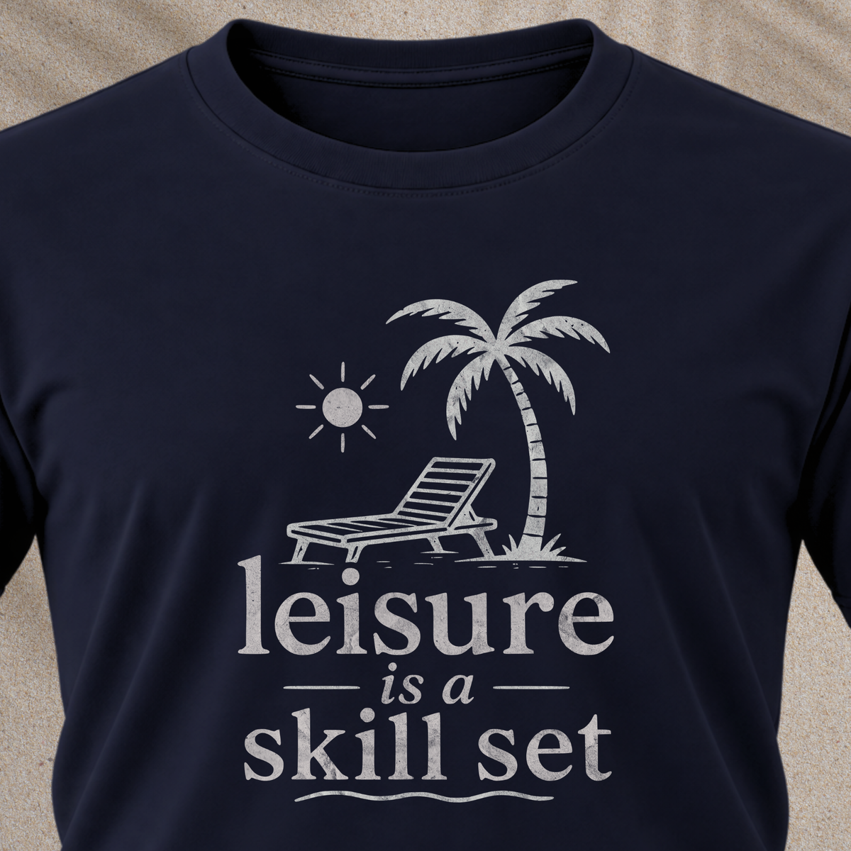 Leisure Is A Skill Set T-Shirt