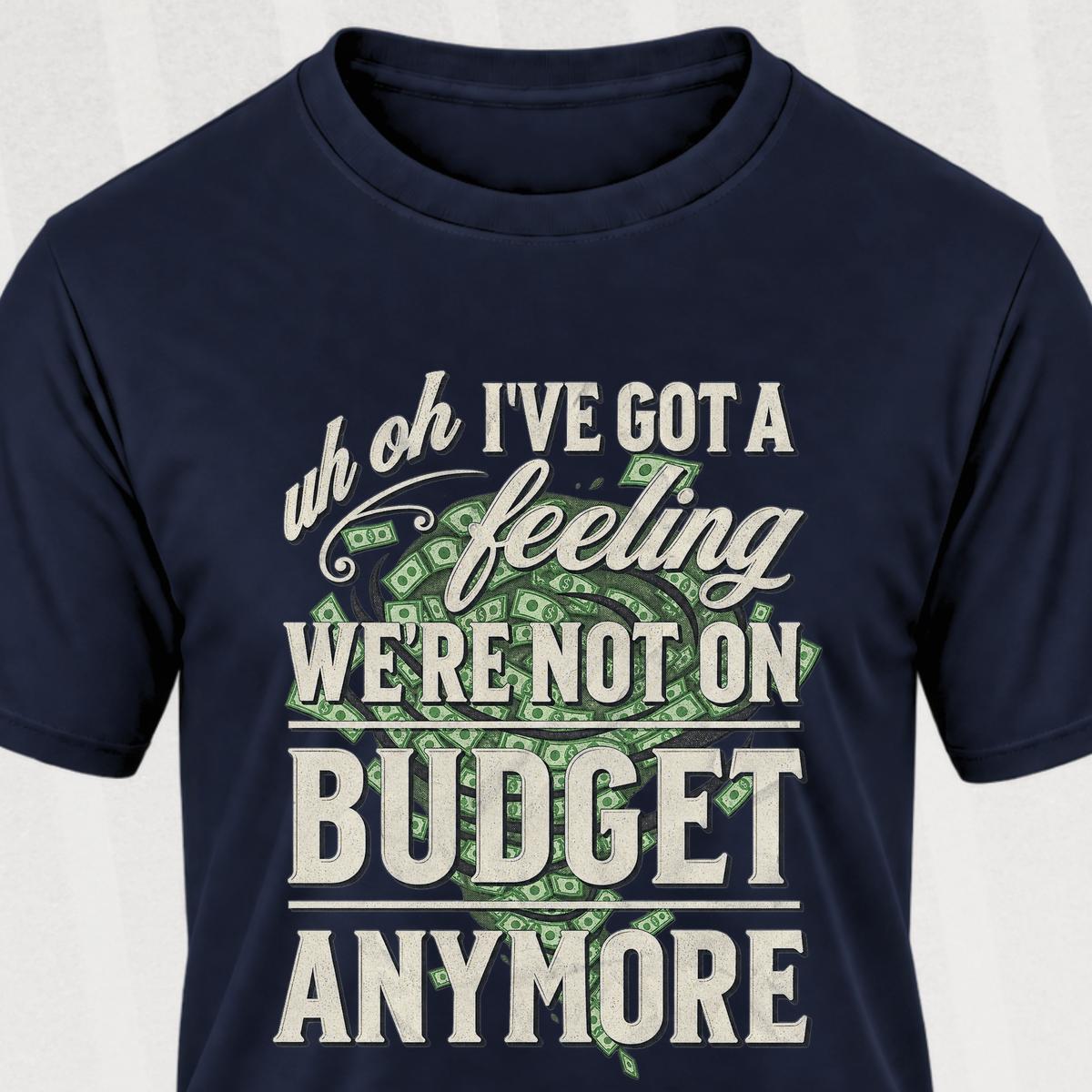 Not on Budget Anymore T‑Shirt