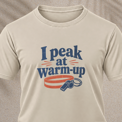 I Peak at Warm-Up T-Shirt