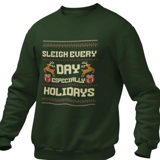 Sleigh Every Day Sweatshirt