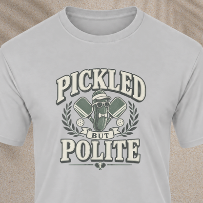Pickled But Polite T-Shirt