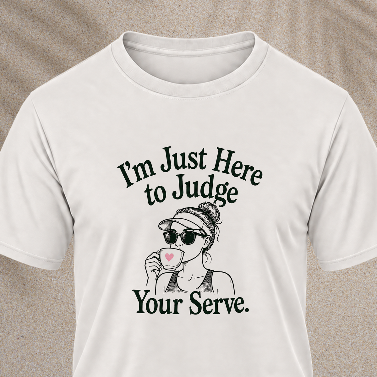 Just here to judge Tee