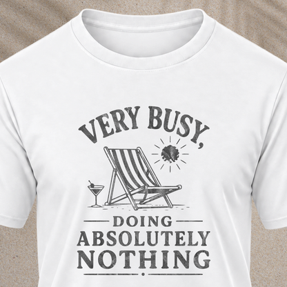 Busy Doing Absolutely Nothing T‑Shirt