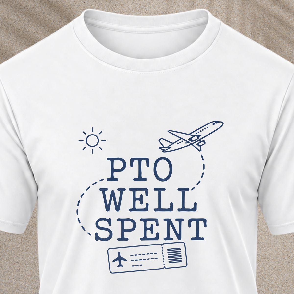PTO Well Spent T-Shirt