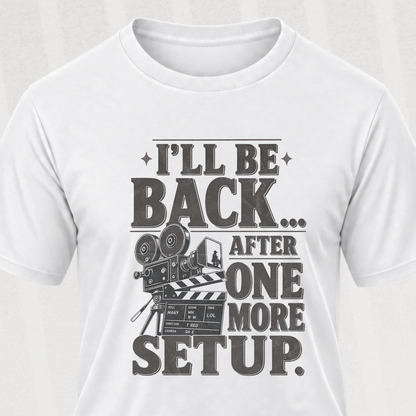One More Setup T-Shirt