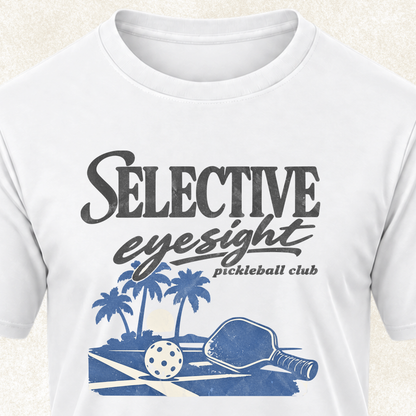 Selective Eyesight Pickleball T-Shirt
